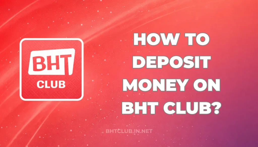 HOW TO DEPOSIT MONEY ON BHT CLUB?